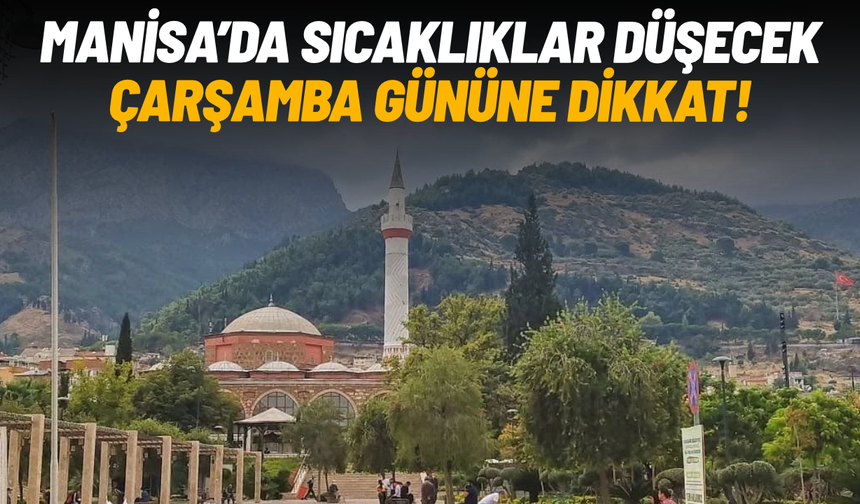 Manisa’da sıcaklıklar düşüyor: 23 Eylül’e dikkat!
