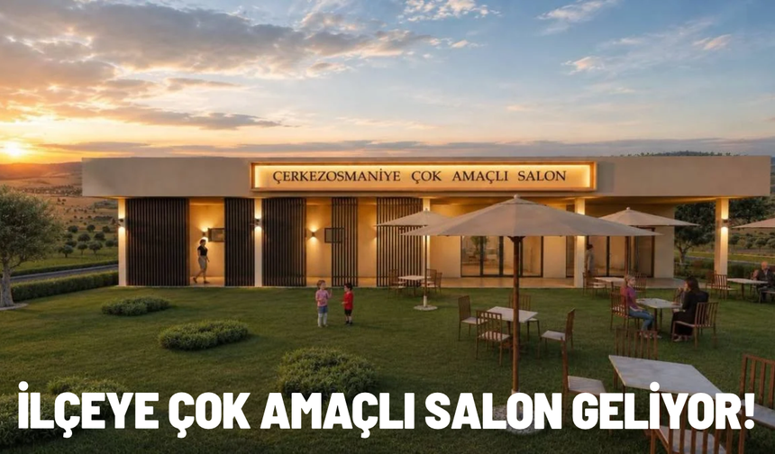 İlçeye çok amaçlı salon geliyor!