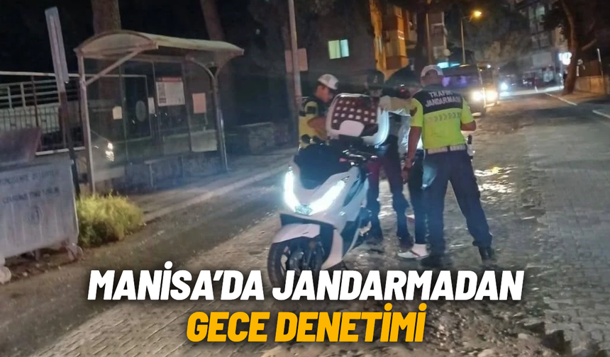 Manisa'da jandarmadan gece denetimi