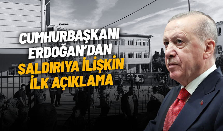 Cumhurbaşkanı Erdoğan’dan Turgutlu’daki okul saldırısına ilk açıklama