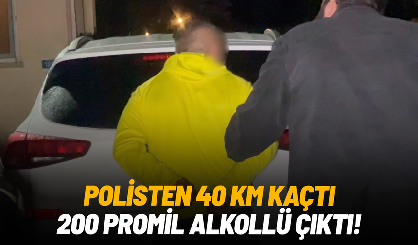 Polisin ne 'dur' ihtarına ne de uyarı ateşine aldırmadı: 40 kilometre kaçtı, alkollü çıktı