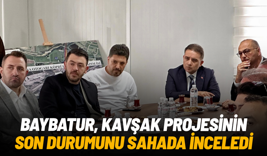 Baybatur, Gediz Köprülü Kavşağı’nda inceleme yaptı
