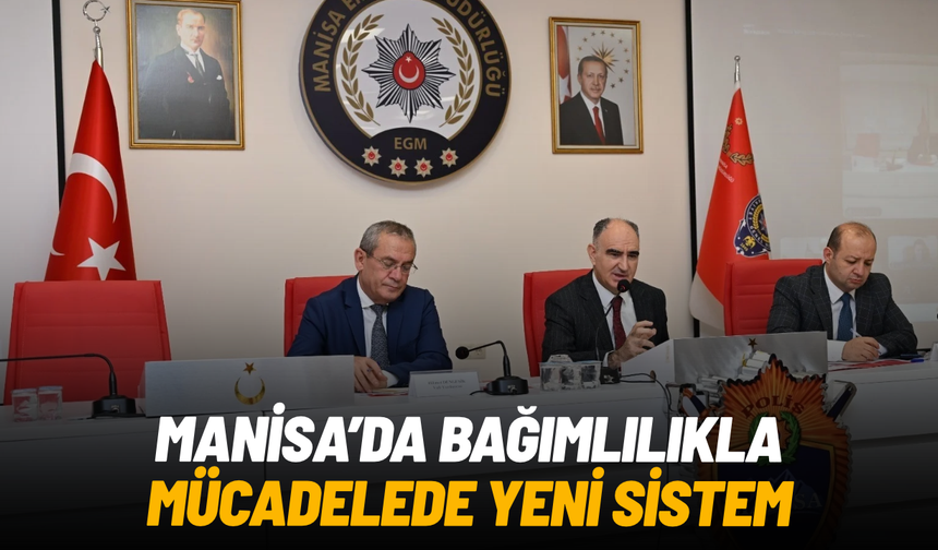 Manisa'da bağımlılıkla mücadelede yeni sistem