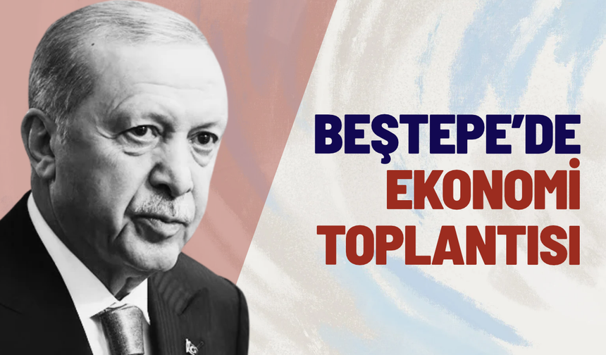 Cumhurbaşkanı Erdoğan ekonomi kurmaylarıyla bugün görüşecek