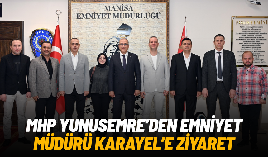 MHP Yunusemre’den Emniyet Müdürü Karayel’e ziyaret