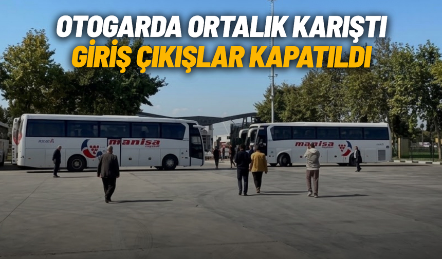 Manisa Otogarı'nda tahliye gerginliği