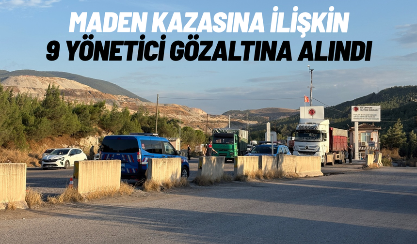 Soma'da göçük yaşanan maden şirketi yöneticisi 9 kişiye gözaltı