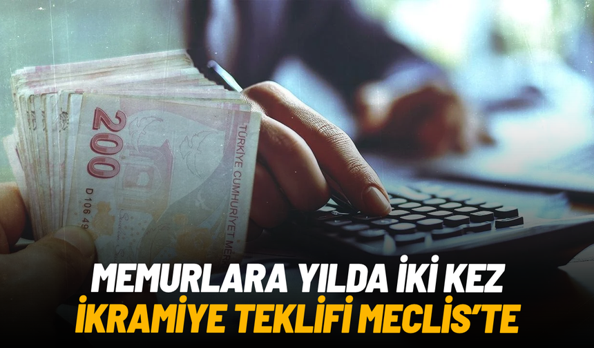 Memurlara yılda iki kez ikramiye teklifi Meclis’te