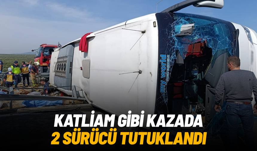Akhisar'da 11 kişinin öldüğü kazada 2 sürücü tutuklandı