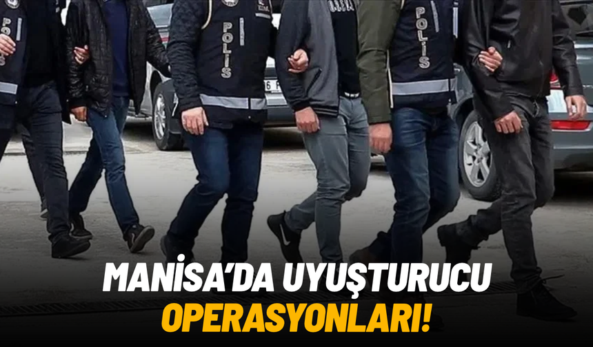 Manisa’da uyuşturucu operasyonları: 3 tutuklama