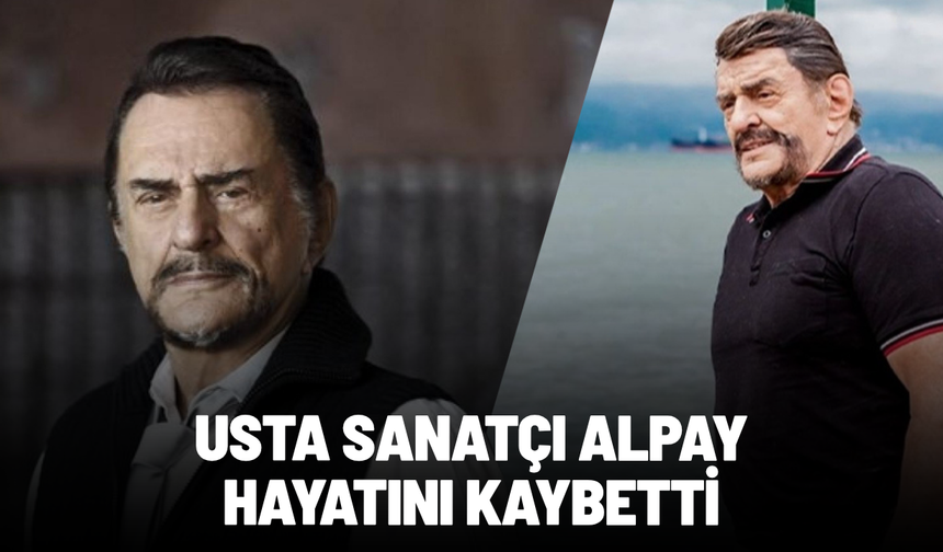 Türk Pop müziğinin usta ismi Alpay hayatını kaybetti