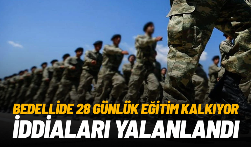 DMM’den ‘bedelli askerlikte 28 günlük temel askerlik eğitiminin kaldırılacağı’ iddialarına ilişkin yalanlama
