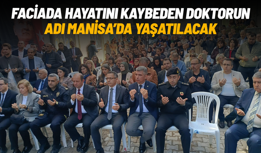 Kartalkaya faciasında hayatını kaybeden doktorun adı Soma'da yaşatılacak