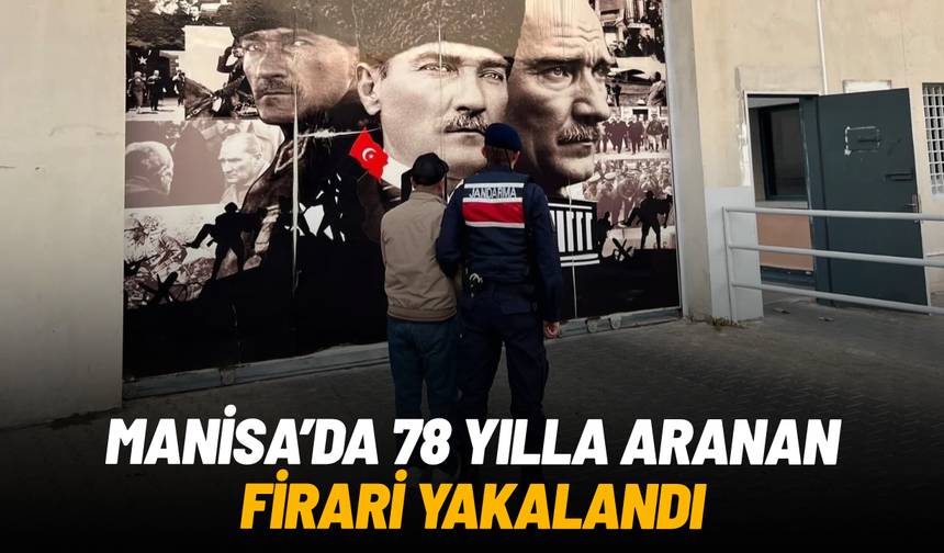 Manisa'da 78 yıl hapisle aranan firari yakalandı