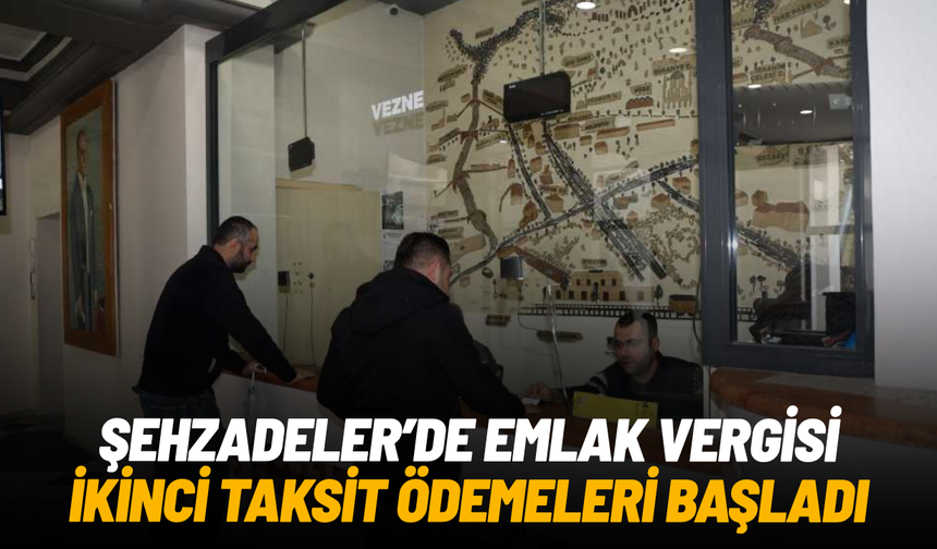Şehzadeler'de emlak vergisi ikinci taksit ödemeleri başladı