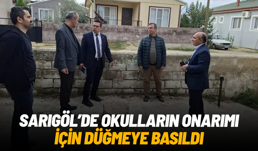 Sarıgöl’de okulların onarımı için düğmeye basıldı