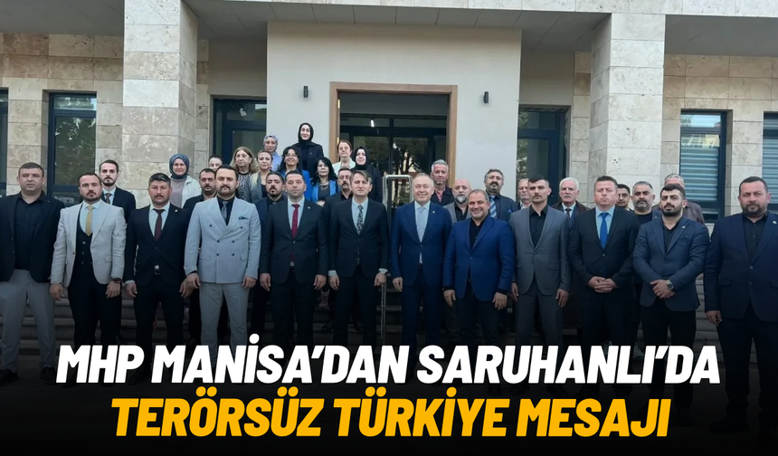 MHP Manisa’dan Saruhanlı’da “Terörsüz Türkiye” mesajı