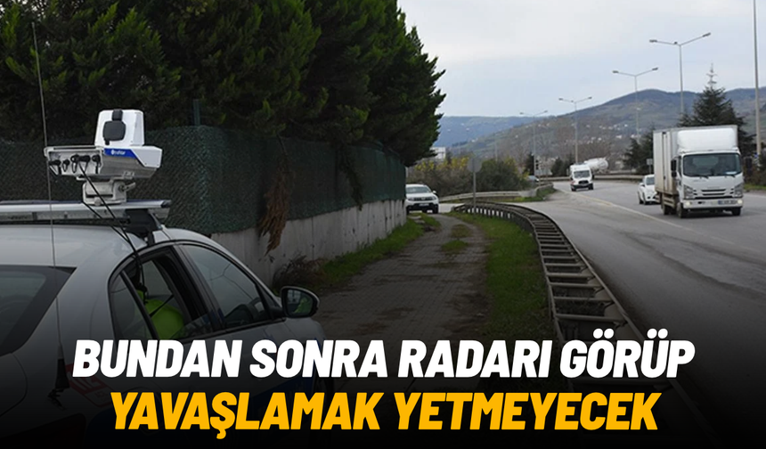 Radarı görüp yavaşlamak yetmeyecek: 44 yeni hız kontrol sistemi geliyor