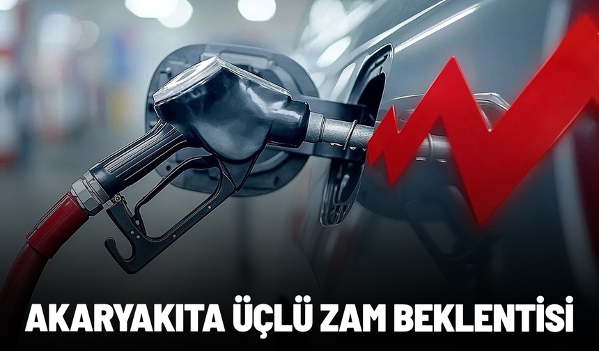 Akaryakıta üçlü zam beklentisi