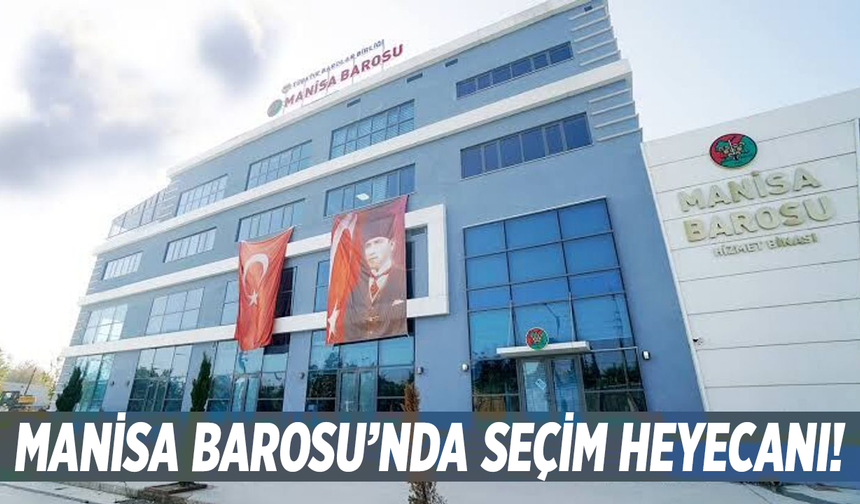 Manisa Barosu’nda Seçim Heyecanı!