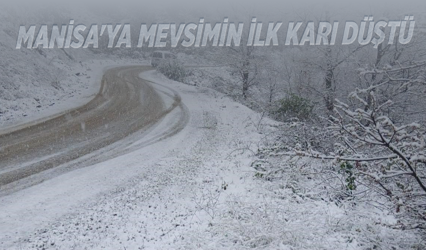 Manisa'ya mevsimin ilk karı düştü