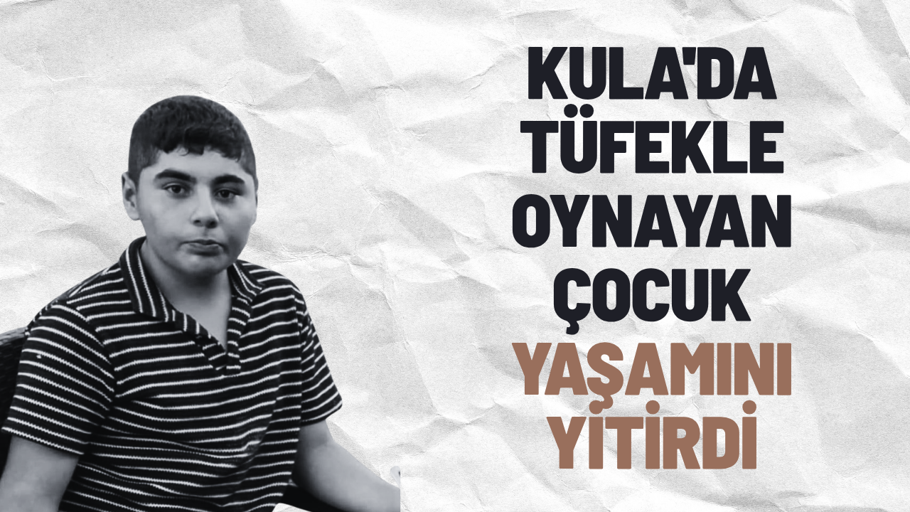 Manisa'da evdeki silah kazası küçük çocuğu hayattan kopardı