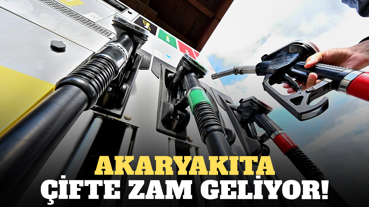 Akaryakıta çifte zam geliyor!