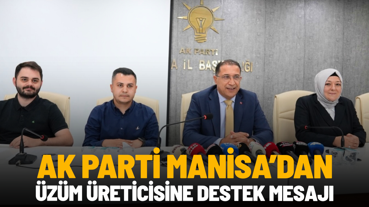 AK Parti Manisa’dan üzüm üreticisine destek mesajı