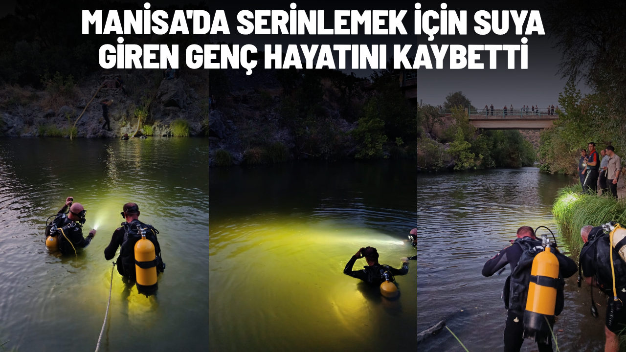 Manisa'da serinlemek için suya giren genç hayatını kaybetti