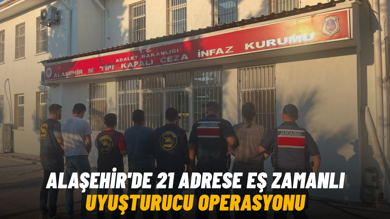 Alaşehir'de 21 adrese eş zamanlı uyuşturucu operasyonu