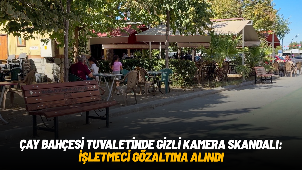 Çay bahçesi tuvaletinde gizli kamera skandalı: İşletmeci gözaltına alındı