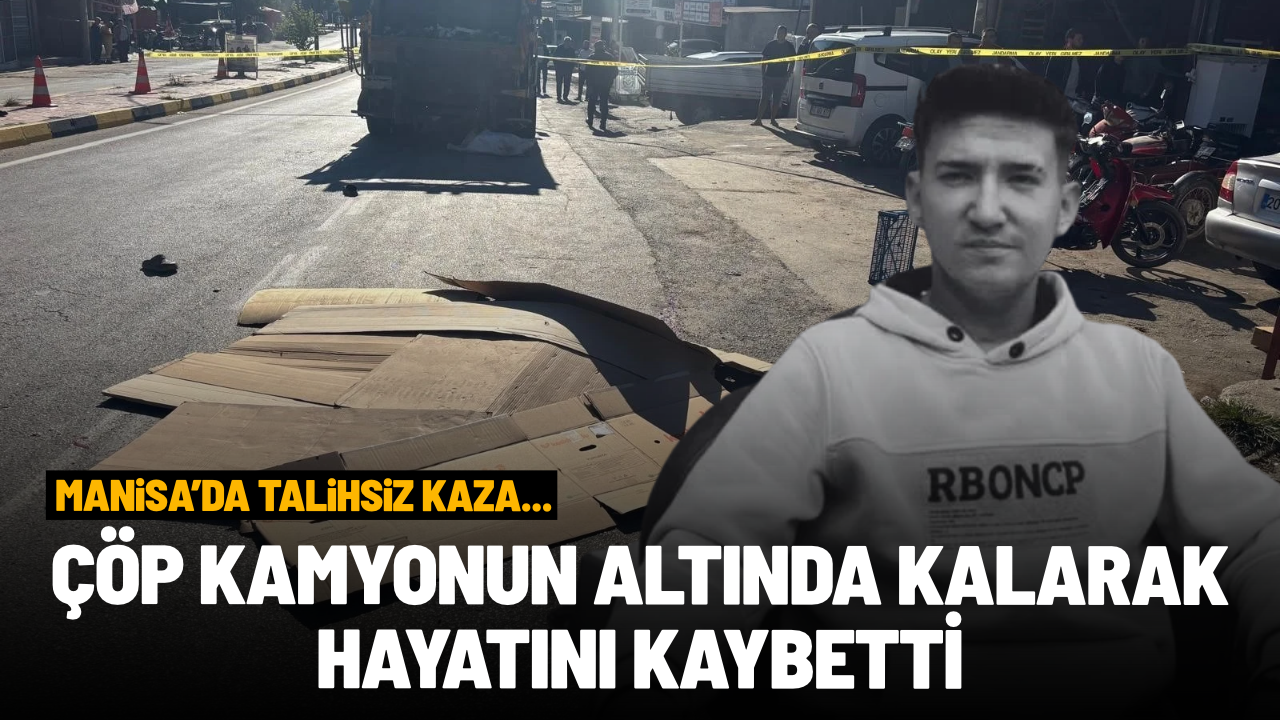 Çöp kamyonunun altında feci şekilde can verdi