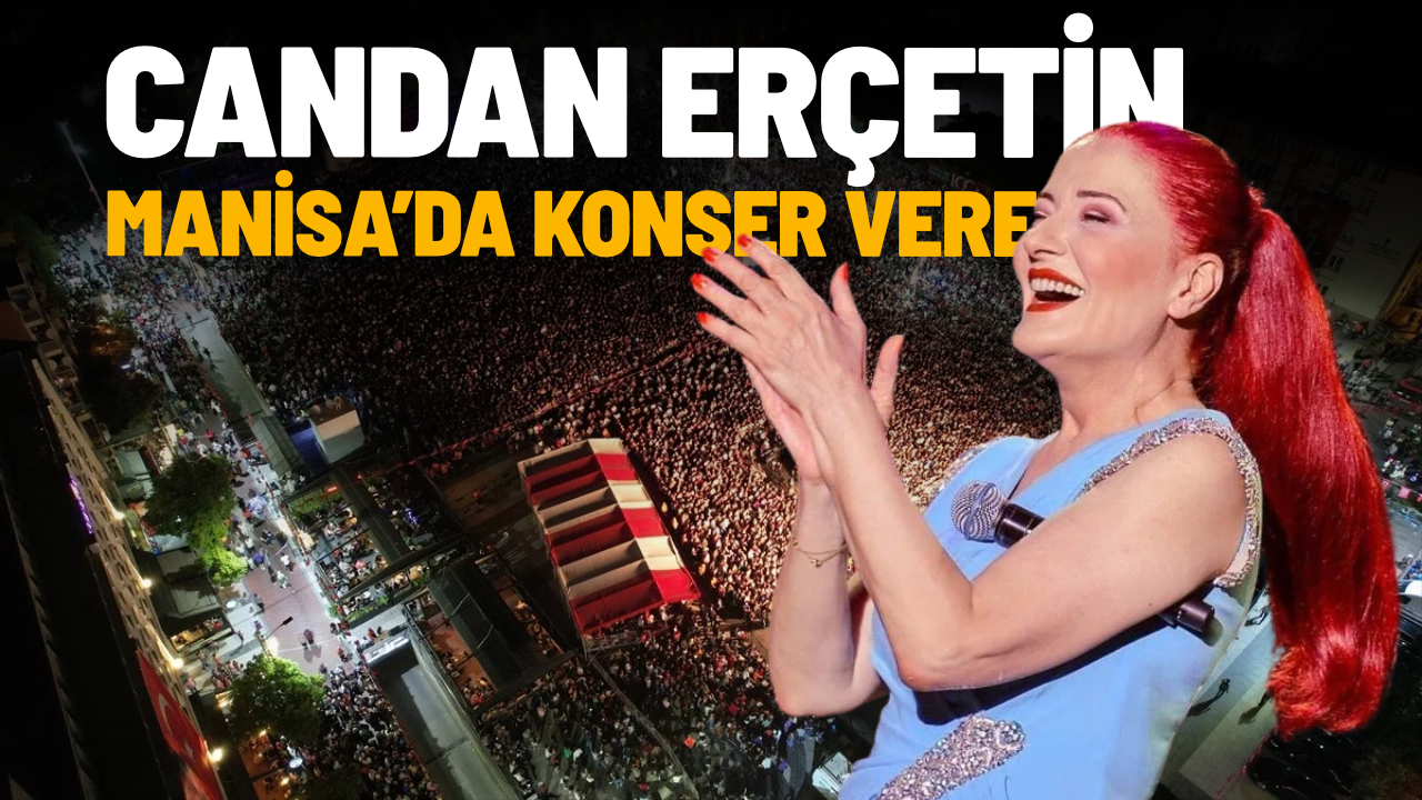 Candan Erçetin Manisa’da konser verecek