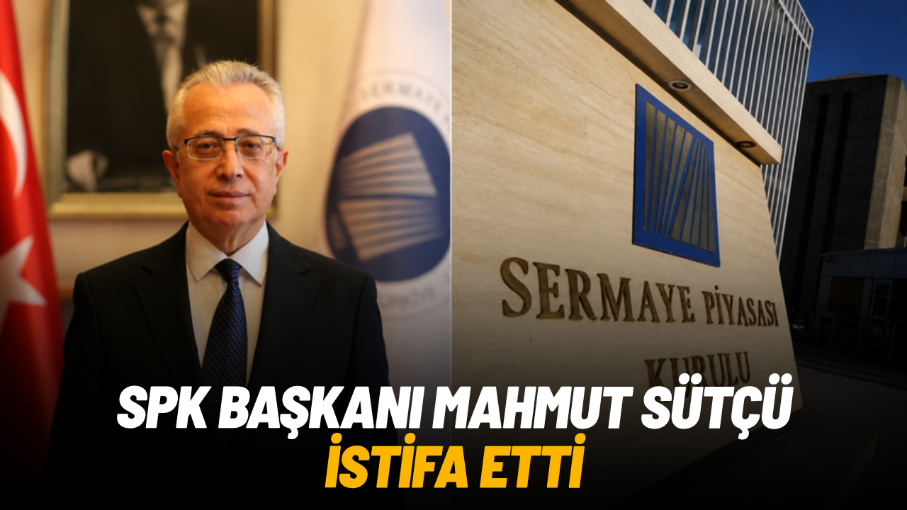 SPK Başkanı Mahmut Sütçü sağlık sorunları nedeniyle istifa etti