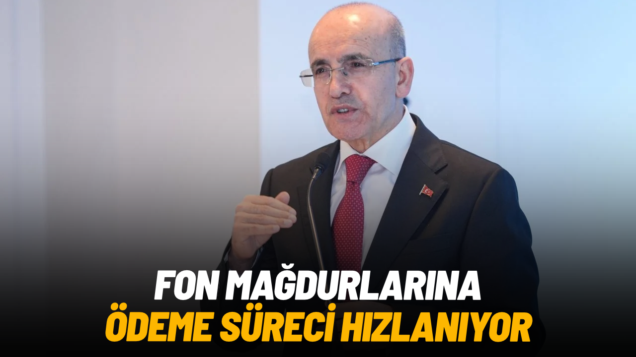 Fon mağdurlarına ödeme süreci hızlanıyor: Şimşek’ten açıklama