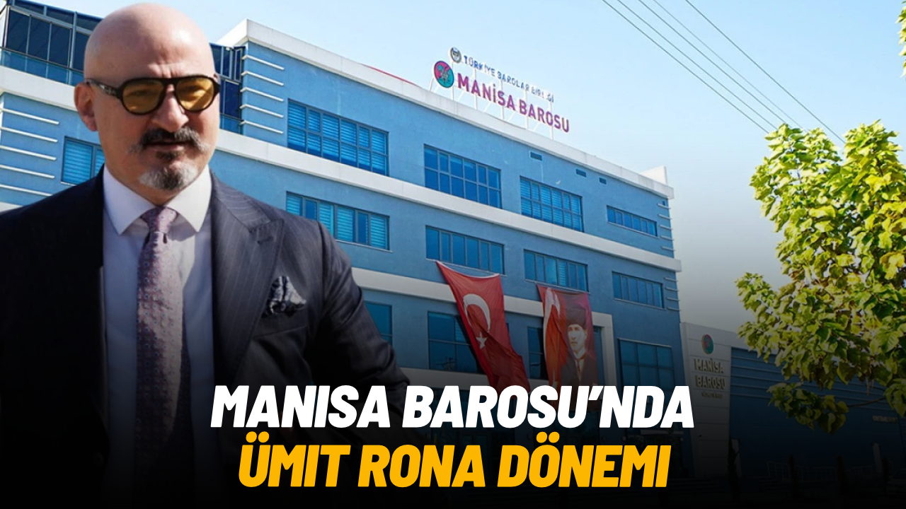 Manisa Barosu’nun yeni başkanı Ümit Rona oldu