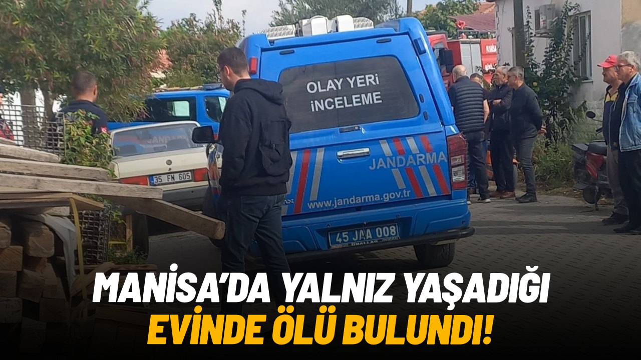 Manisa’da 70 yaşındaki adam evinde ölü bulundu