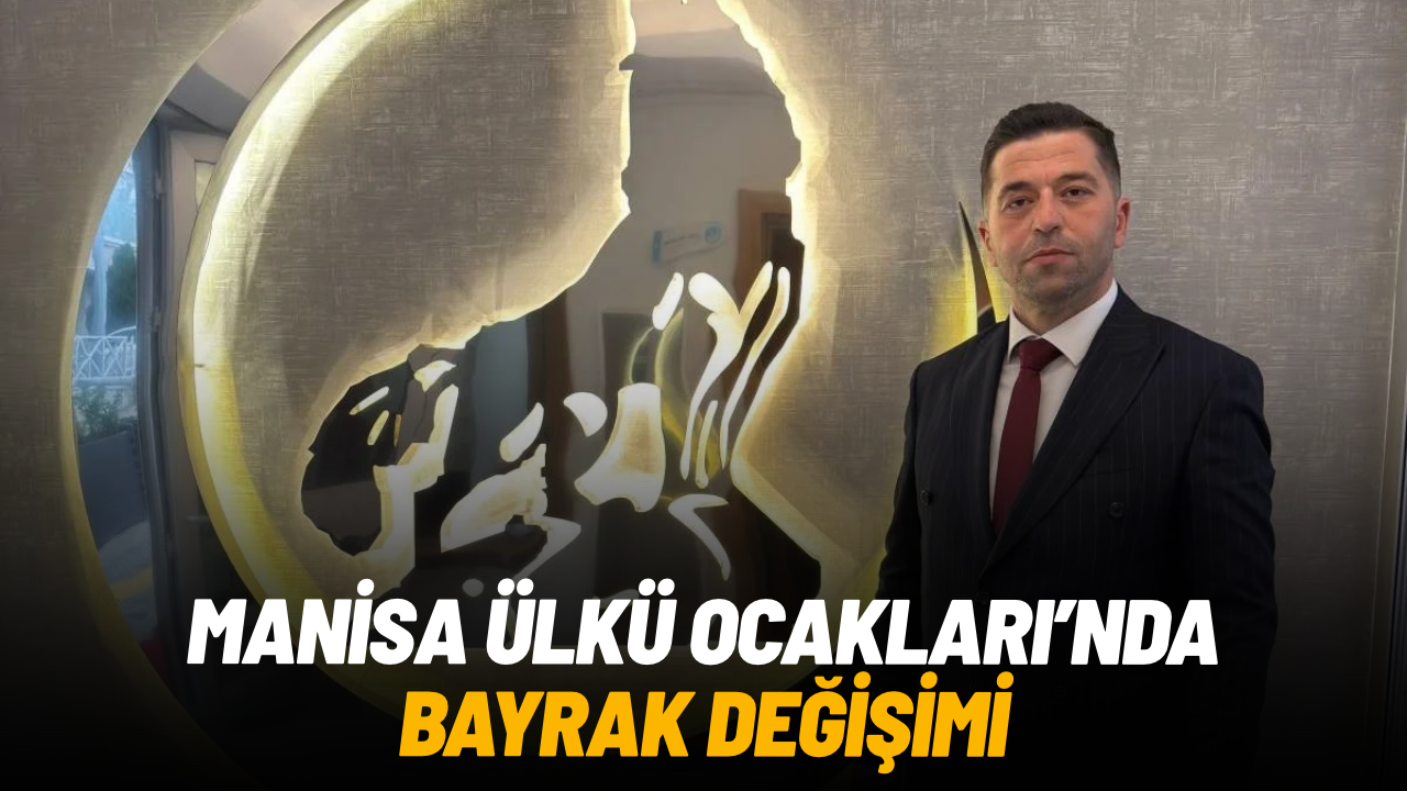 Manisa Ülkü Ocakları’nda bayrak değişimi: Görevi Ümit Yaşar İşkür devraldı