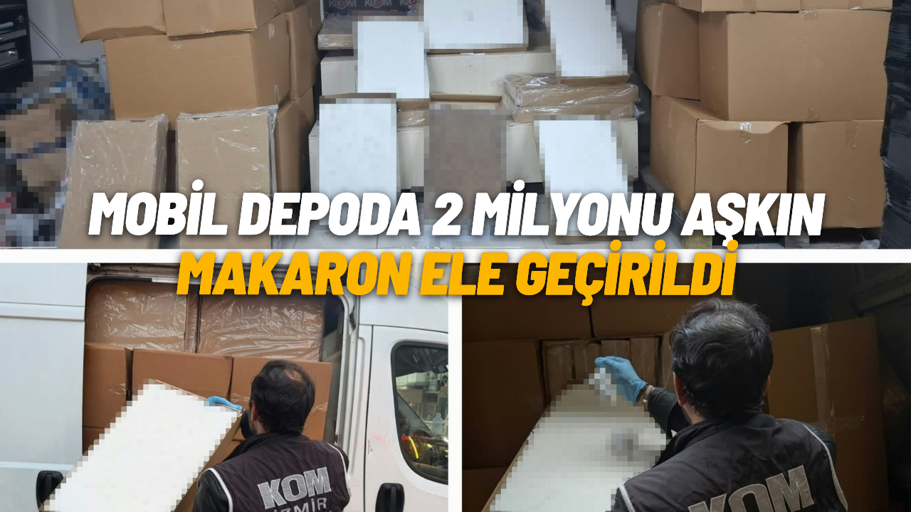 Mobil depoya baskın: 2 milyonu aşkın makaron ele geçirildi