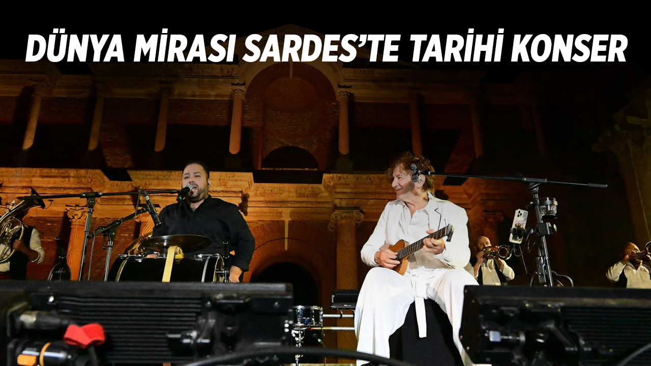 Dünya mirası Sardes’te tarihi konser